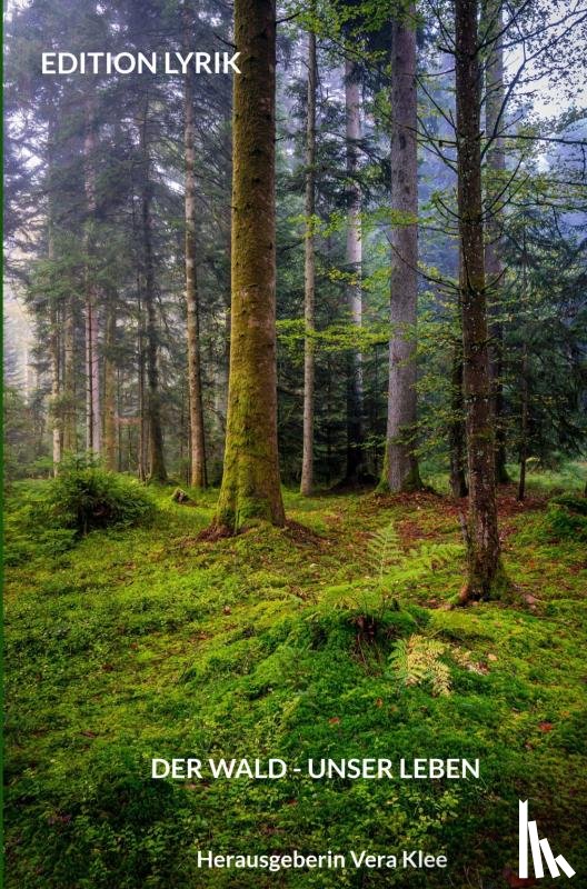 Klee, Herausgeberin Vera - Der Wald - Unser Leben