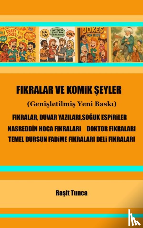 Tunca, Raşit - FIKRALAR VE KOMiK ŞEYLER