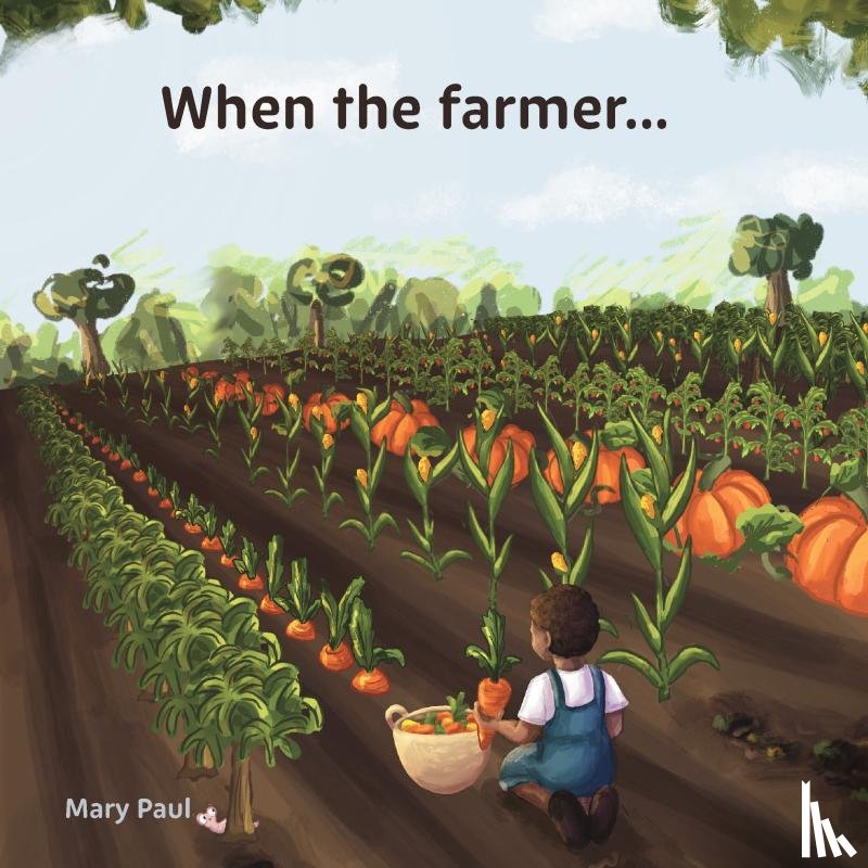 Paul, Mary - When the farmer...