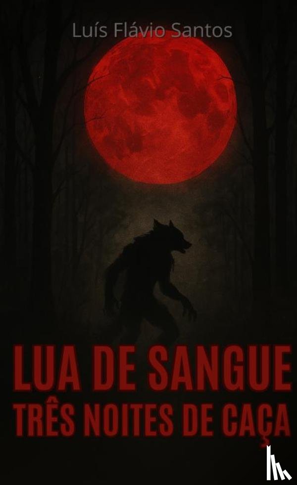 Santos, Luís Flávio - Lua de Sangue