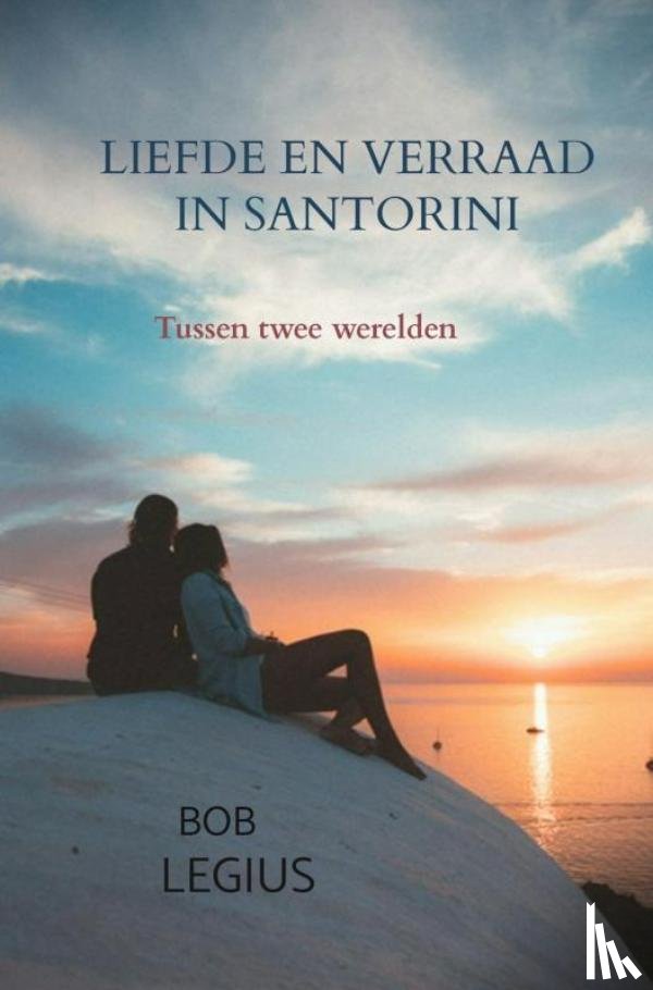 Legius, Bob - Liefde en verraad in Santorini