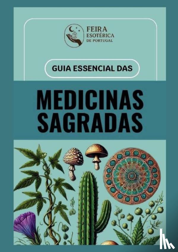 Moutinho, Ricardo - Guia Essencial das Medicinas Sagradas