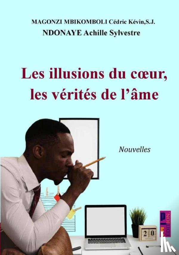 MAGONZI MBIKOMBOLI, Cédric Kévin S.J. - Les illusions du cœur, les vérités de l’âme