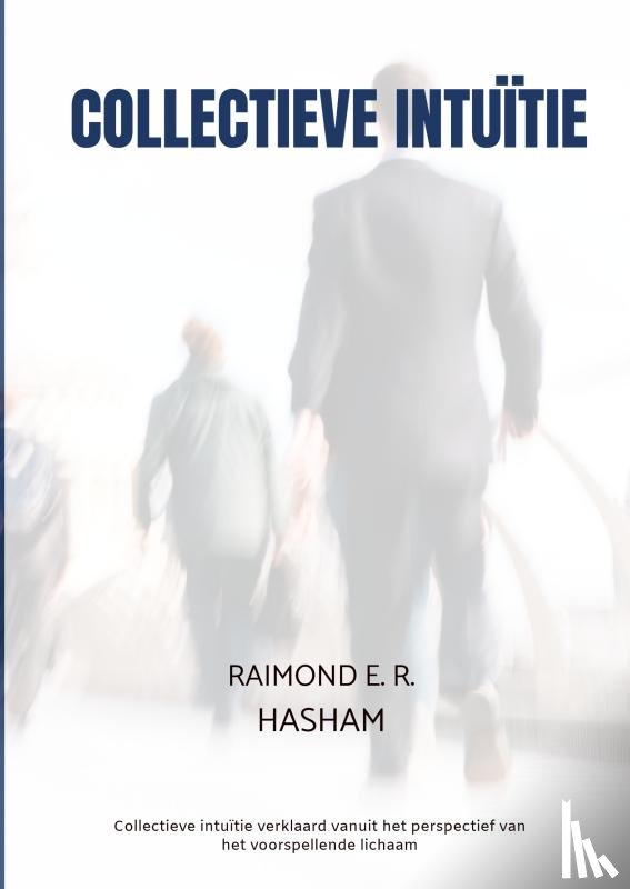 Hasham, Raimond E. R. - Collectieve Intuïtie