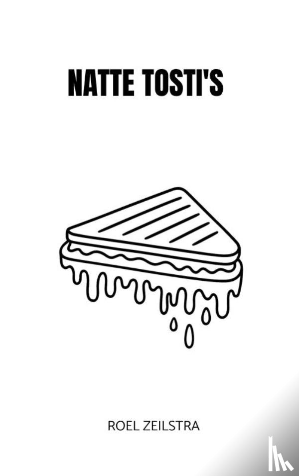 Zeilstra, Roel - Natte Tosti's