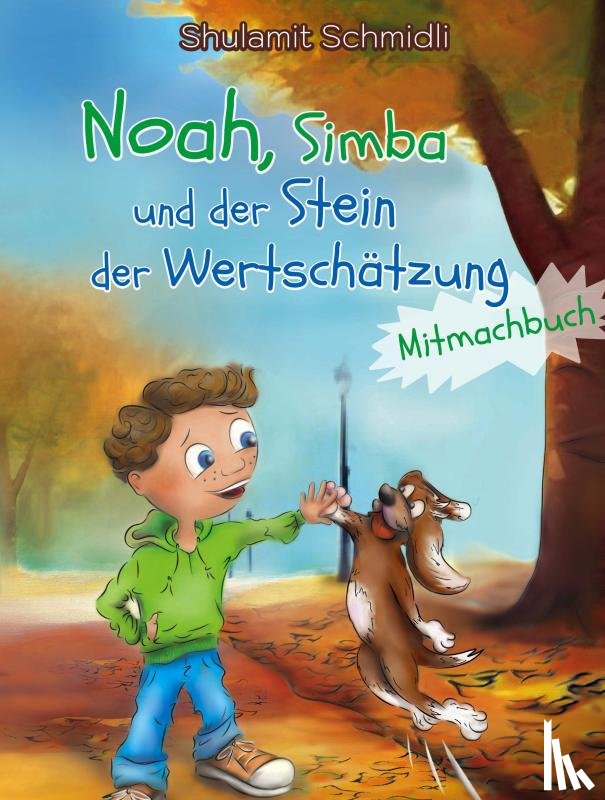 Schmidli, Shulamit - Noah,Simba und der Stein der Wertschätzung