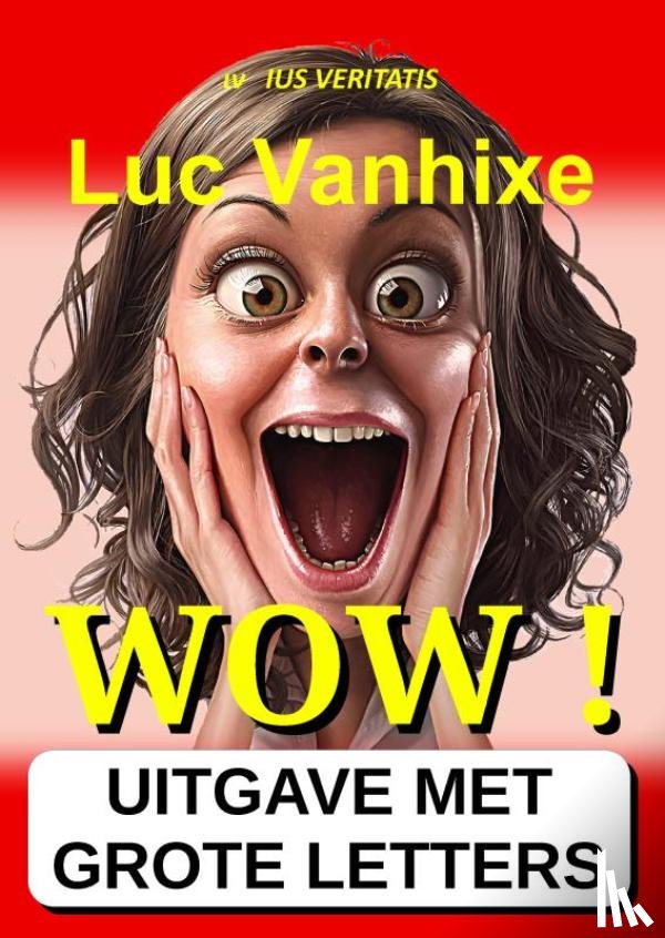 Vanhixe, Luc - WOW ! - Extra Grote Letter Uitgave