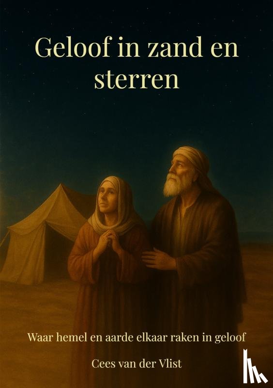 van der Vlist, Cees - Geloof in zand en sterren