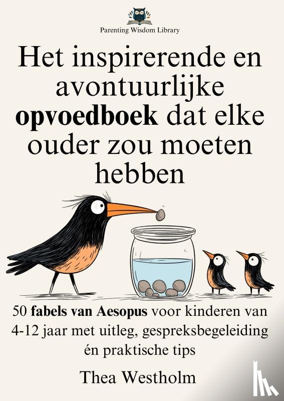 Westholm, Thea - Het inspirerende en avontuurlijke opvoedboek dat elke ouder zou moeten hebben