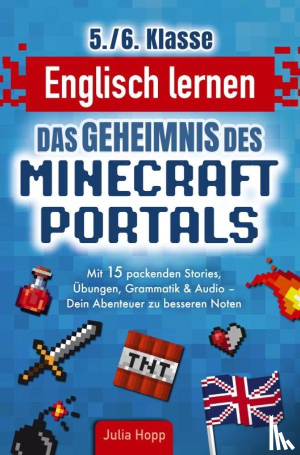 Hopp, Julia - Englisch lernen 5./6. Klasse - Das Geheimnis des Minecraft-Portals: Verbessere dein Englisch Block für Block