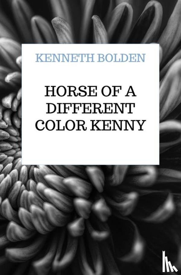 Bolden, Kenneth - Horse Of A Different Color Kenny Bolden