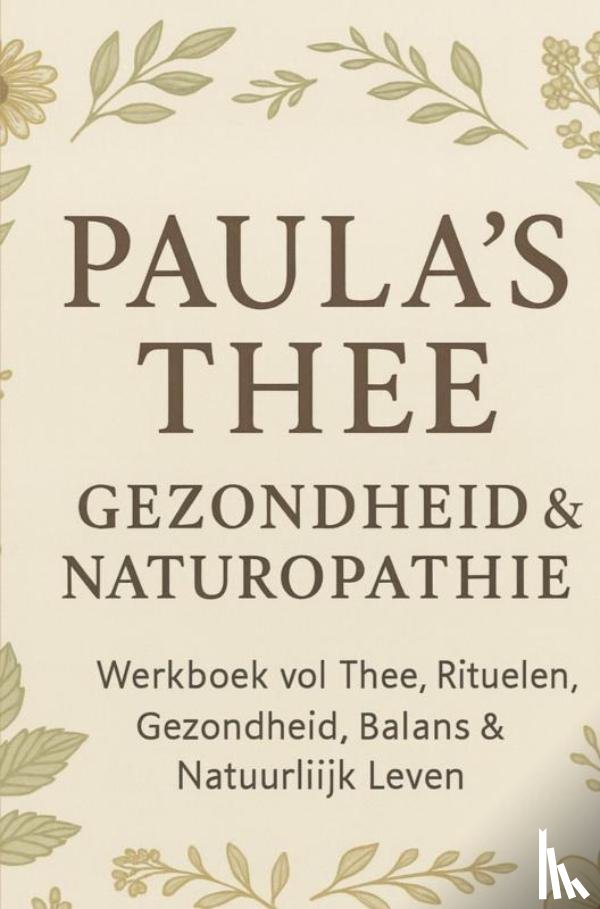 Lopes, Paula - Paula’s Thee, Gezondheid & Naturopathie