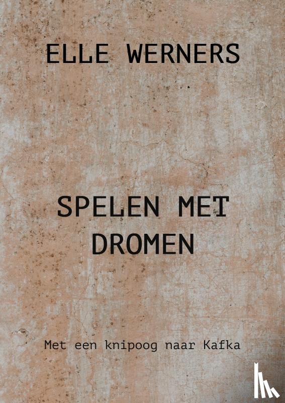 WERNERS, ELLE - SPELEN MET DROMEN