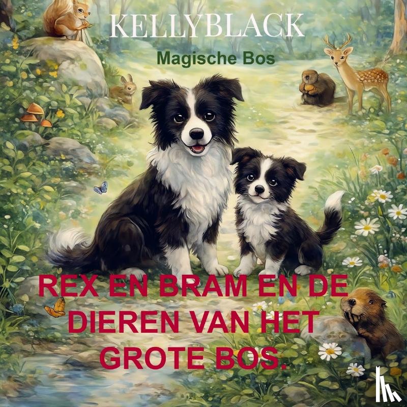 Black, Kelly - Rex en Bram en de Dieren van het Grote Bos.