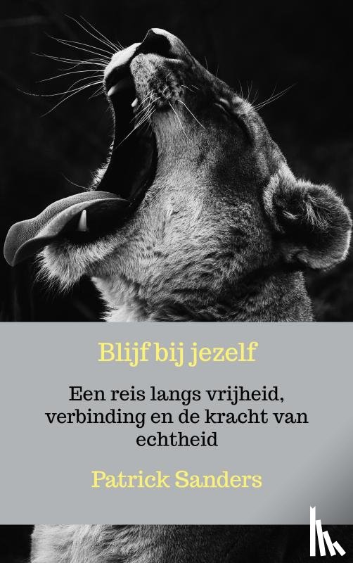 Sanders, Patrick - Blijf bij jezelf