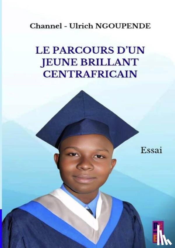 Ngoupende, Channel Ulrich, - Le parcours d'un jeune brillant centrafricain