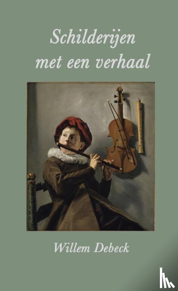 Debeck, Willem - Schilderijen met een verhaal