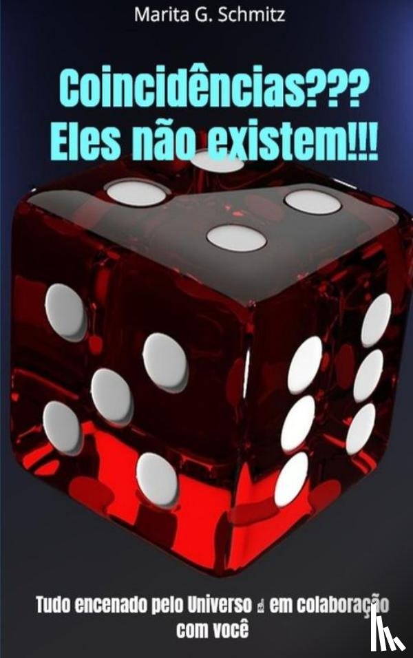 Schmitz, Marita G. - Coincidências??? Eles não existem!!!