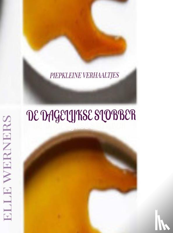 WERNERS, ELLE - DE DAGELIJKSE SLOBBER