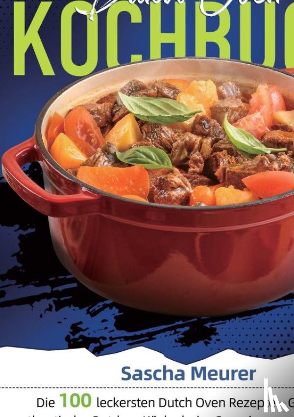 Meurer, Sascha - Dutch Oven Kochbuch
