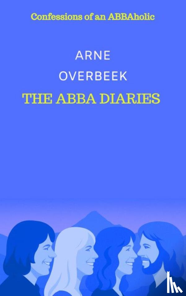 Overbeek, Arne - The ABBA Diaries
