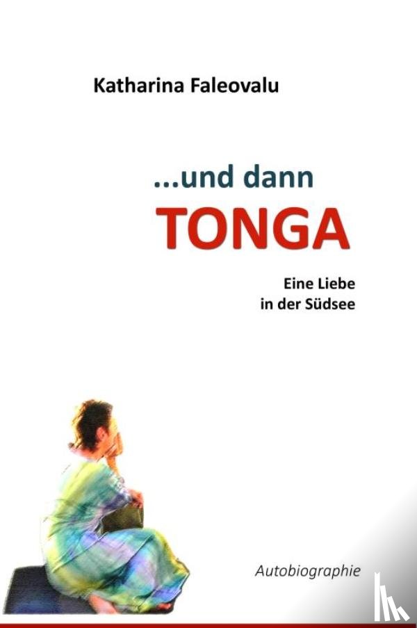 Faleovalu, Katharina - ...und dann Tonga