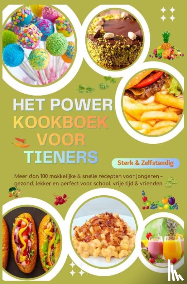 Gartmann, Luise - Sterk & Zelfstandig: Het Power-Kookboek voor Tieners – Meer dan 100 makkelijke & snelle recepten voor jongeren