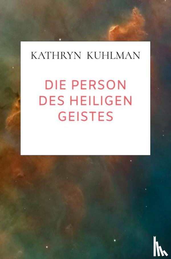 Kuhlman, Kathryn - Die Person des Heiligen Geistes