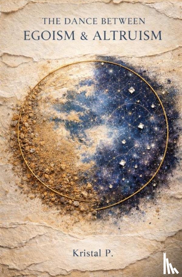 P, Kristal - The dance between egoism & altruism