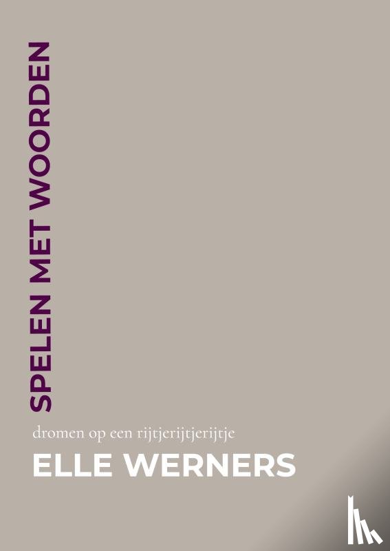 WERNERS, ELLE - SPELEN MET WOORDEN