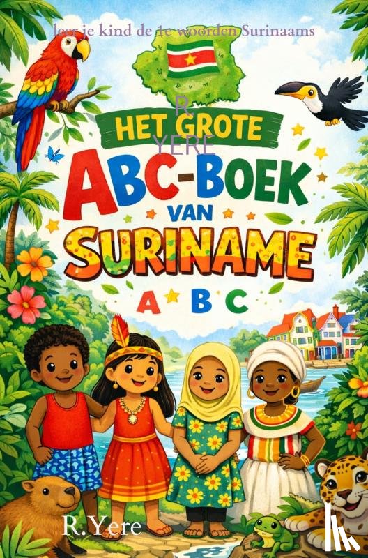 Yere, R. - Het grote ABC-boek van Suriname