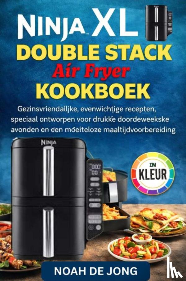 JONG, Noah De - Ninja Double Stack Air Fryer kookboek