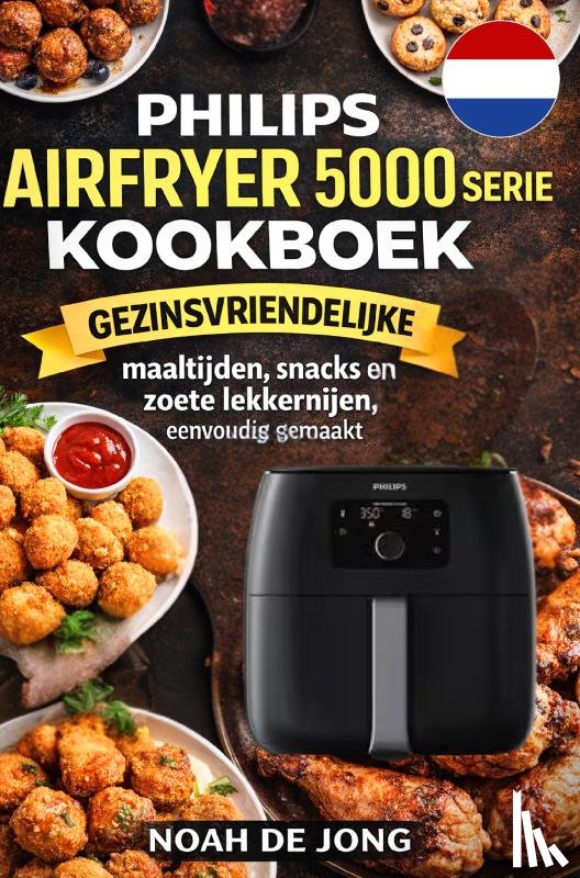 JONG, NOAH DE - Philips Airfryer 5000 Serie XXL Kookboek