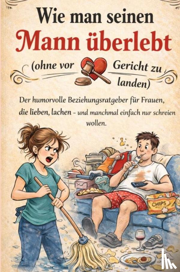 Felsner, Marina - Wie man seinen Mann überlebt (ohne vor Gericht zu landen)