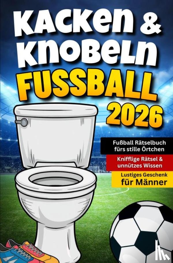 Oase, Offline - Kacken & Knobeln: Fußball Rätselbuch fürs stille Örtchen mit kniffligen Rätseln & unnützem Wissen | Lustiges Geschenk für Männer