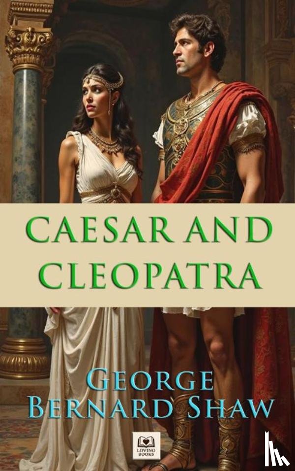 Shaw, G. Bernard - Caesar and Cleopatra