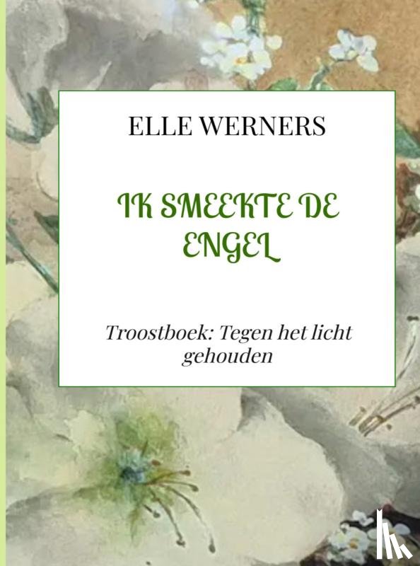 WERNERS, ELLE - IK SMEEKTE DE ENGEL