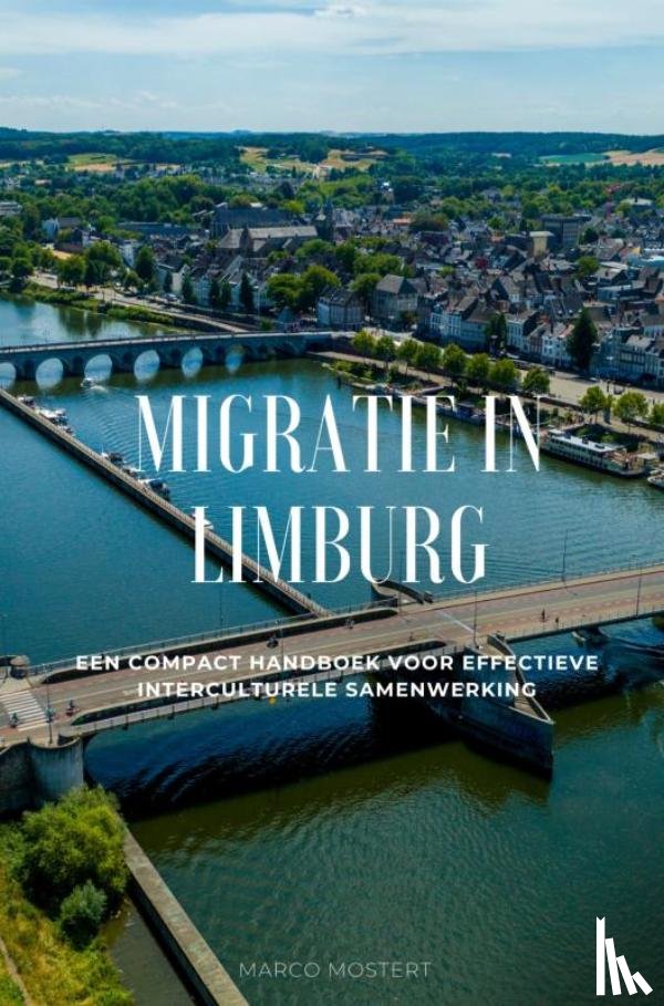 Mostert, Marco - Migratie in Limburg