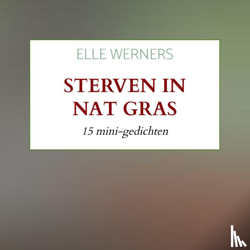 WERNERS, ELLE - STERVEN IN NAT GRAS