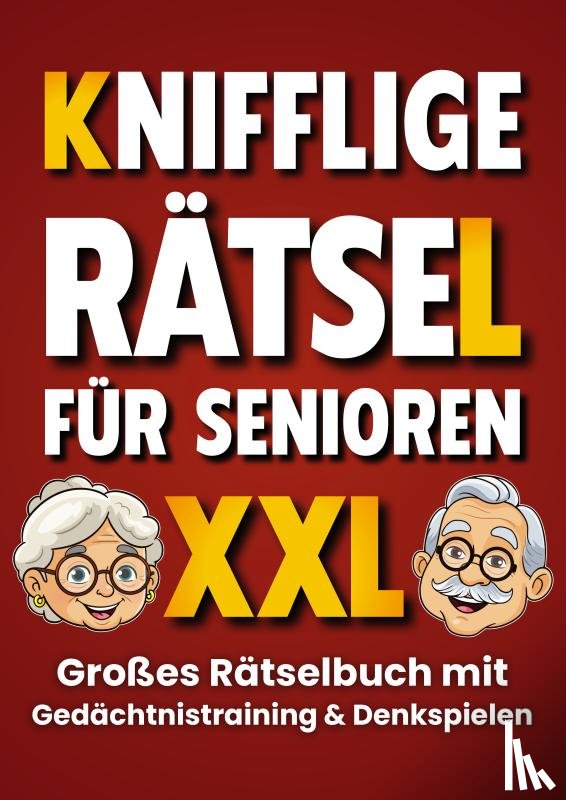 Verlag, Seniorensache - Knifflige Rätsel für Senioren: Gedächtnistraining und Denkspiele in einem großen Rätselbuch (Großdruck)