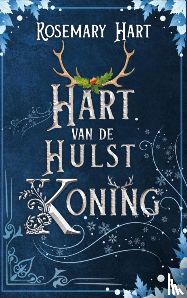 Hart, Rosemary - Hart van de Hulstkoning