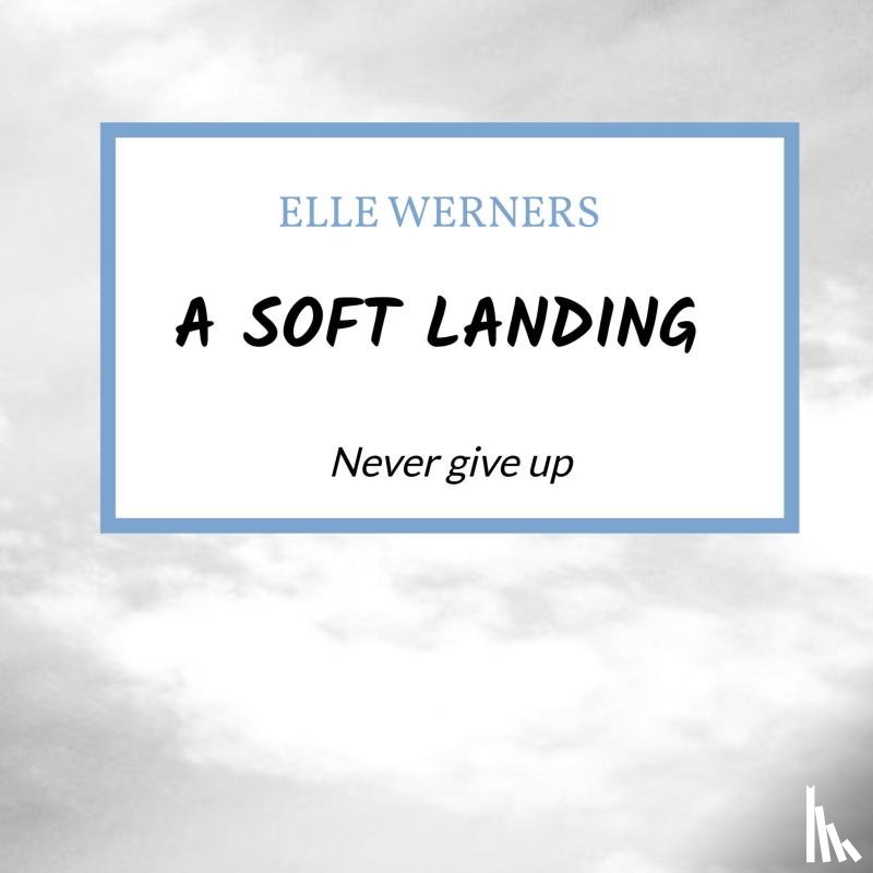 WERNERS, ELLE - A soft landing