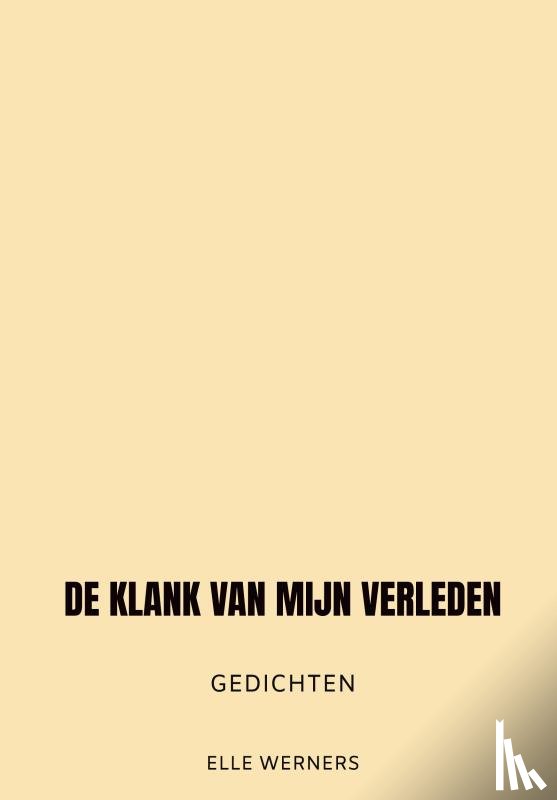 WERNERS, ELLE - DE KLANK VAN MIJN VERLEDEN
