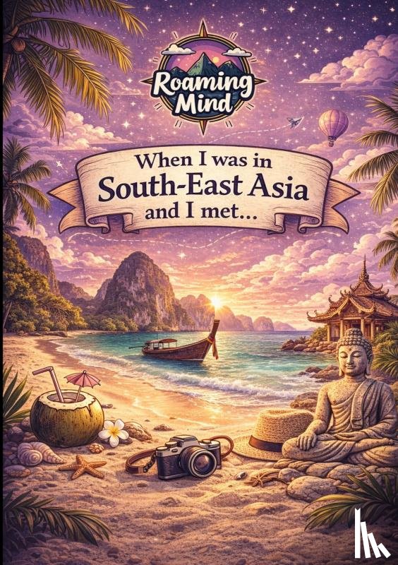 Mind, The Roaming - When I was in South-East Asia and I met...