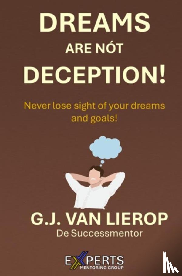 Van Lierop, G.J. - DREAMS ARE NÓT DECEPTION