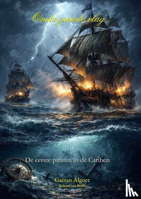 Algoet, Gaëtan - Onder zwarte vlag - De eerste piraten in de Cariben