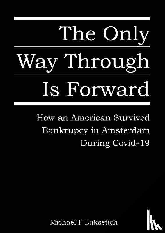 Luksetich, Michael - The Only Way Through is Forward