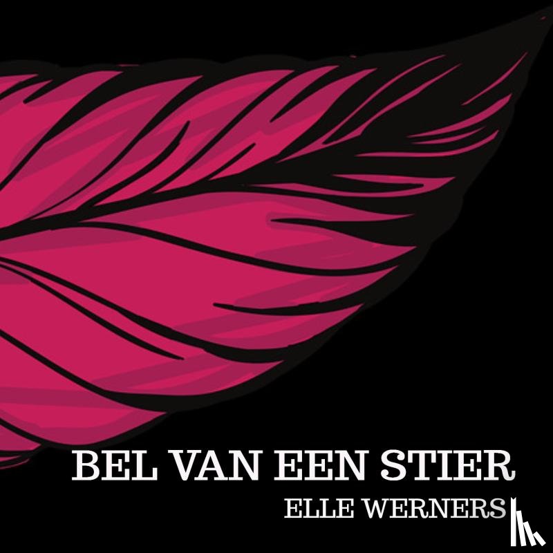 WERNERS, ELLE - BEL VAN EEN STIER