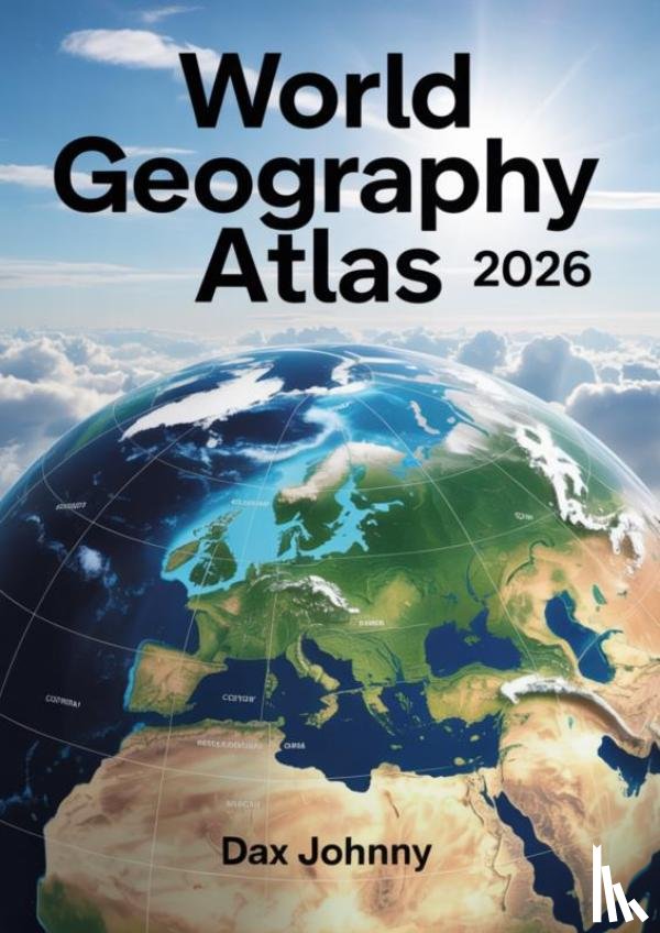 Johnny, Dax - World Geography Atlas 2026
