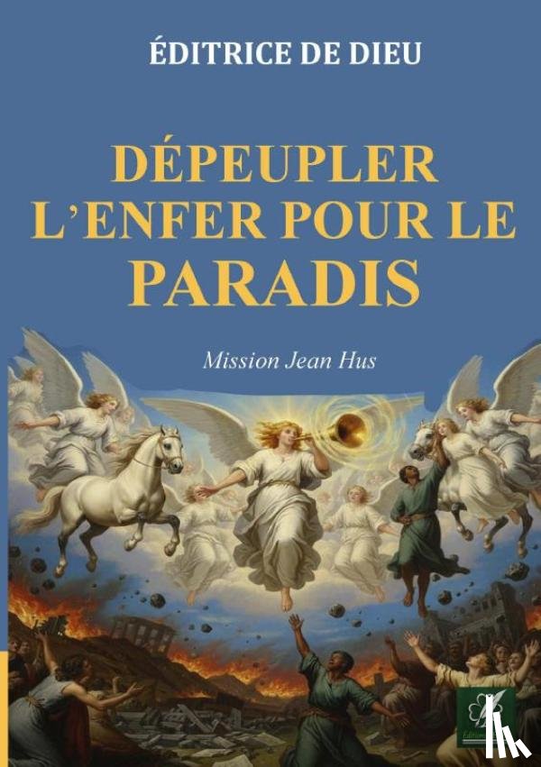 De Dieu, Éditrice - Dépeupler l'enfer pour le paradis